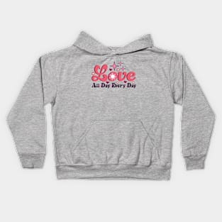 Love All Day Every Day Retro Valentine Kids Hoodie